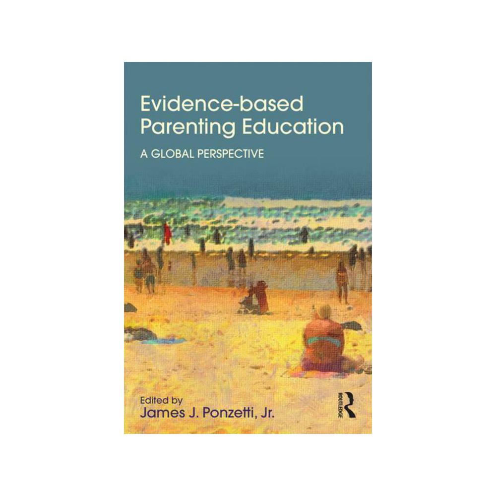 Ponzetti, Evidence-based Parenting Education: A Global Perspective, 9781848725904, Routledge, 2015, Family & Relationships, Books